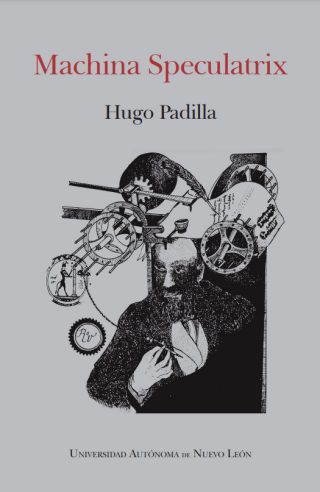 Hugo Padilla - Machina Speculatrix