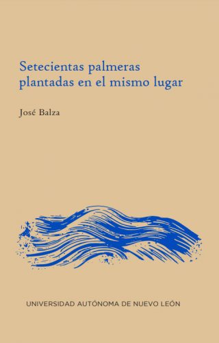 Jose Balza - Setecientas palmeras