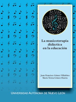 Juan Francisco Gómez Villalobos - La musicoterapia didáctica en la educación