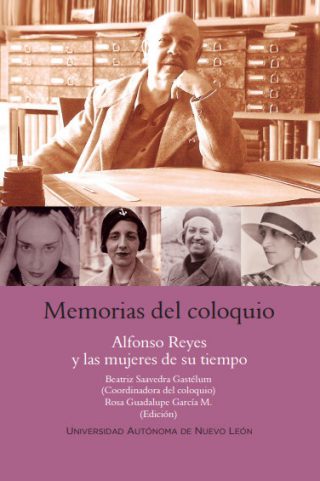 beatriz Saaverda - Memorias del coloquio Alfonso Reyes Mujeres