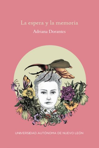 Adriana Dorantes - La espera y la memoria