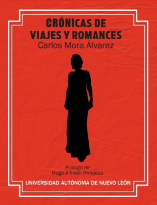 Carlos Mora Álvarez - Crónicas de viajes y romances