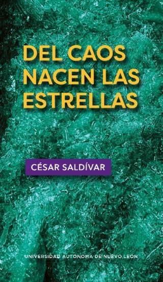 Cesar-Saldivar-Del-caos-nacen-las-estrellas
