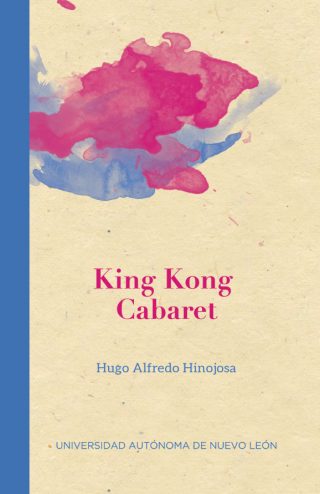 Hugo Alfredo Hinojosa - King Kong Cabaret